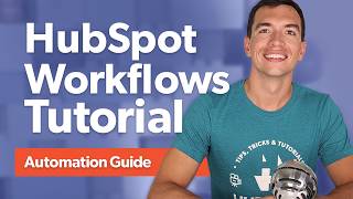 HubSpot Workflows Tutorial: A Step-by-Step Automation Guide