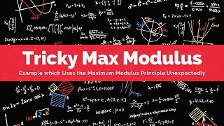 Tricky Maximum Modulus Application