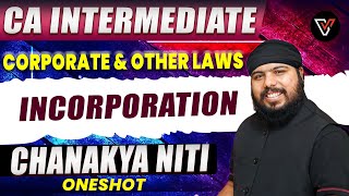 Incorporation of Company One Shot | CA Inter Law Jan 25 | Chanakya Niti | CA Gurpreet Singh Sir