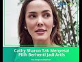 akui tak menyesal pilih berhenti jadi artis cathy sharon ungkap alasannya