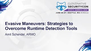 Evasive Maneuvers: Strategies to Overcome Runtime Detection Tools - Amit Schendel, ARMO