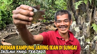 Preman Kampung Jaring Ikan Di Sungai! Inilah Yang Terjadi!