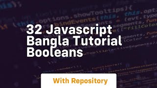 32 javascript bangla tutorial booleans