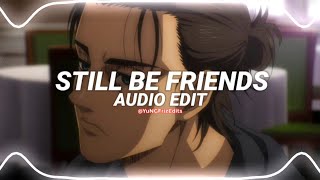 still be friends - g-eazy ft. tory lanez, tyga [edit audio]