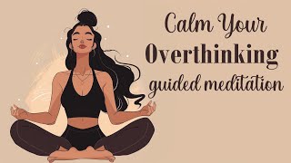 5 Minutes to Calm Your Overthinking Mind (Guided Meditation)