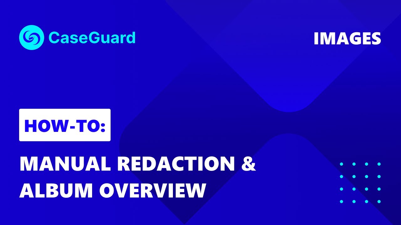 Caseguard How To Redact Images Series