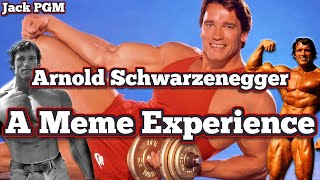 Arnold Schwarzenegger - A Meme Experience