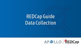 APOLLO REDCap Guide – Data Collection