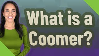 What Is A Coomer