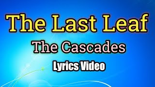 The Last Leaf - The Cascades (Lyrics Video)