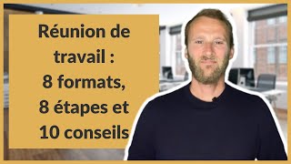 Réunion de travail : 8 formats, 8 étapes et 10 conseils