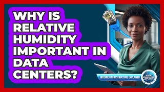 Why Is Relative Humidity Important In Data Centers?