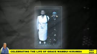 Celebrating a life well lived GRACE WAMBUI KIRUMBA