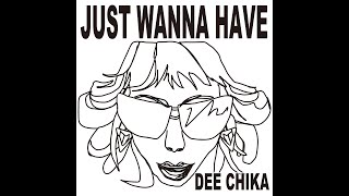 DEE CHIKA / JUST WANNA HAVE  (Music Video)