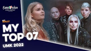 🇫🇮 UMK 2022 | My Top 7 (Finland Eurovision 2022)