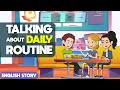 Talking about Daily Routine in English | How was your day? | Learn English through Story