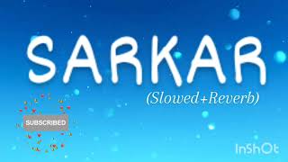 Sarkar|Jaura Phagwara|Byg Byrd|Sarkar Ta Saadi Apni Ae| Slowed and Reverb| @slowed_cyclone#sarkar