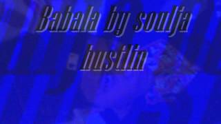 Babala by Soulja hustlin