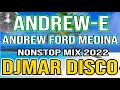 ANDREW - E BEST HITS - ANDREW FORD MEDINA - TIKTOK DISCORAL 2022 HNONSTOP MIX - DJMAR DISCO TRAXX