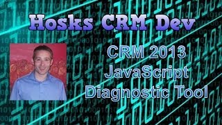 CRM 2013 Quick Tip - Javascript Diagnostics Page