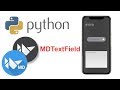 Learn to Make Beautiful Mobile Apps in Python | KivyMD Tutorial - MDTextField(s)
