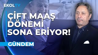 Emekli Maaşını Kesebilecek Yeni Düzenleme! Çift Maaş Dönemi Kapanıyor!