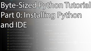 Byte-Sized Python Tutorial Part 0: Installing Python and IDE