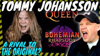 TOMMY JOHANSSON Is BACK!!! | Bohemian Rhapsody ( QUEEN Cover ) [ Reaction ]