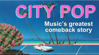 City Pop - The Rise and Fall of Japan's Bubble Era Pop Music