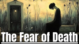 The Fear of Death: What Existentialism Teaches Us About Life