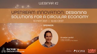 DANSIC21 Webinar #2: Upstream Innovation: Designing Solutions for a Circular Economy