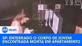 Corpo de jovem encontrada morta em apartamento é enterrado em SP | #SBTNewsnaTV (05/07/23)