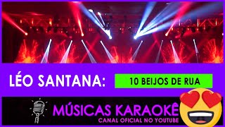 Musicas Karaoke - 10 BEIJOS DE RUA - Léo Santana