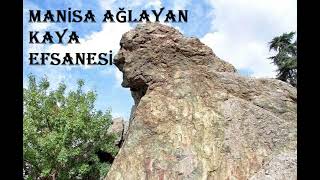 Manisa Ağlayan Kaya Efsanesi