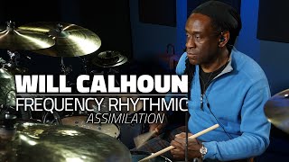 Frequency Rhythmic Assimilation | Will Calhoun