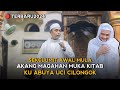 TAUSIYAH TERBARU AKANG KH.ZAKI EL-YAMANI - SEKELUMIT KISAH AWAL MAGAHAN NGAJI