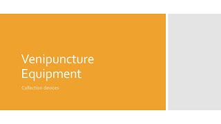Venipuncture Equipment: Collection Devices