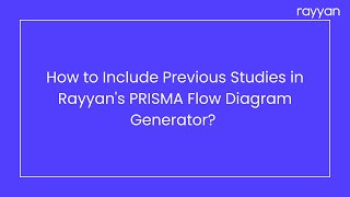 Add Previous Studies to PRISMA Flowchart in Rayyan | Meta-analyses and Systematic Reviews
