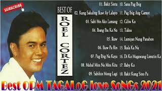 ROEL CORTEZ , Imelda Papin, Willy Garte  -  The NonSTop OPM TAGALoG love SoNGs 2021
