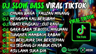 DJ SLOW BASS TERBARU 2024🎵DJ CIINAN BANA FAUZAN MINANG 🎵 DJ MENGAPA KAU BRUBAH🎵 FULL ALBUM