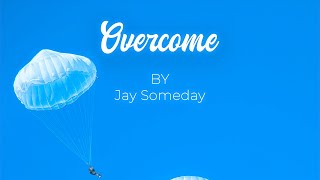 Jay Someday - Overcome [Official]