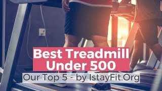Best Treadmill Under 500 - Top 5 Best Treadmills Reviews 2019