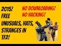 TF2: HOW TO GET FREE ITEMS 2015! (No Hacking/ No Downloading)- Free KEYS/HATS/STRANGES/UNUSUALS! TF2: HOW TO GET FREE ITEMS 2015! (No Hacking/ No Downloading)- Free KEYS/HATS/STRANGES/UNUSUALS!