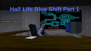 Half Life Blue Shift Part 1