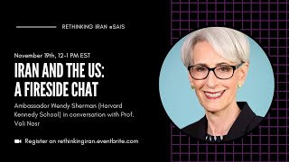 Iran at the US: A Fireside Chat with Ambassador Wendy Sherman