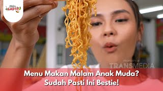 Menu Makan Malam Anak Muda? Sudah Pasti Ini Bestie! - BIKIN LAPER (21/1/25) P6