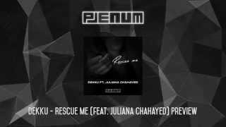 Dekku - Rescue Me (feat. Juliana Chahayed) Preview