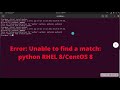 Fix Error: Unable to find a match: python RHEL 8/CentOS 8