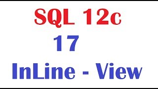 SQL 12c Tutorial 17 : SQL Inline View Sub-Queries examples