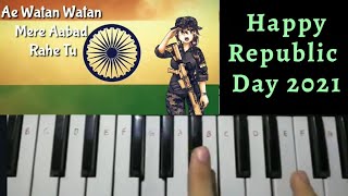 Aye Watan Mere Watan aabad Rahe tu - Easy Piano Tutorial | Republic Day Song 2021